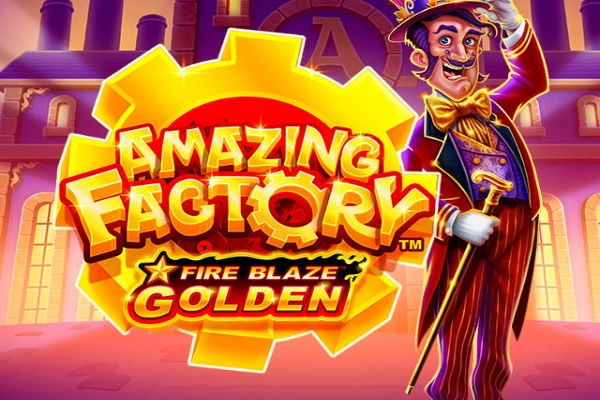 Spielbild: Fire Blaze Golden: Amazing Factory von Playtech