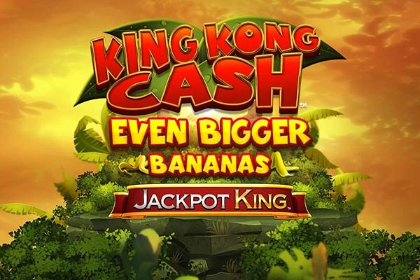 Game image: King Kong Cash Even Bigger Bananas Jackpot King by Blueprint Gaming