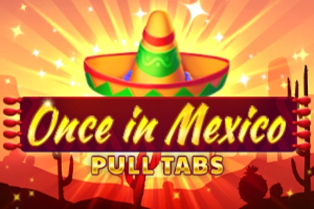 Game image: Once in Mexico Pull Tabs by InBet Games
