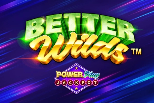 Game image: Better Wilds PowerPlay Jackpot by Playtech