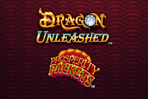 Game image: Dragon Unleashed - Prosperity Packets by Light & Wonder