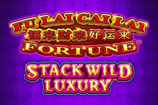 Game image: Fu Lai Cai Lai Stack Wild Luxury by Aruze Gaming