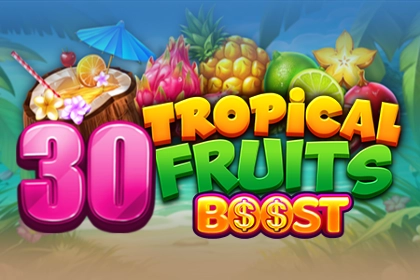 Game image: 30 Tropcial Fruits Boost by Felix Gaming