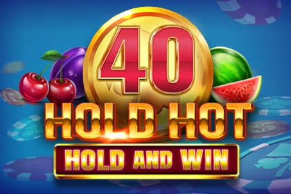Game image: 40 Hold Hot Hold And Win by Felix Gaming